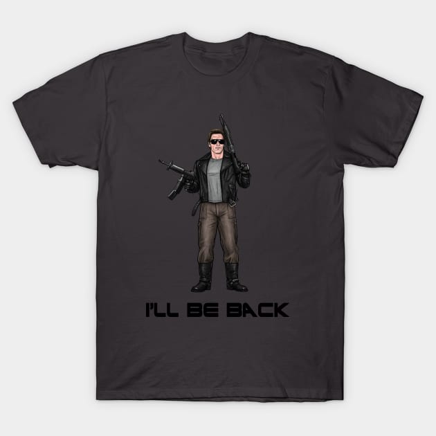 I'll Be Back T-Shirt by PreservedDragons